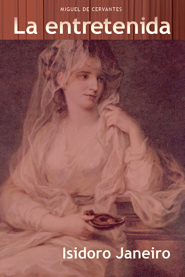 "La entretenida," by Cervantes, edited by Isidoro Janeiro Linguatext