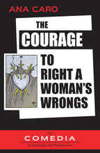 Load image into Gallery viewer, "The Courage to Right a Woman's Wrongs," by Ana Caro, translated by the UCLA Working Group