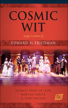 Load image into Gallery viewer, "Cosmic Wit: Essays in Honor of Edward H. Friedman," edited by Vicente Pérez de Léon, Martha García, and G. Cory Duclos