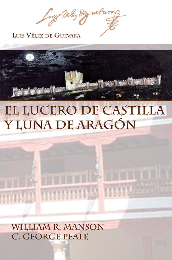 EL LUCERO DE CASTILLA y LUNA DE ARAGÓN by Vélez de Guevara