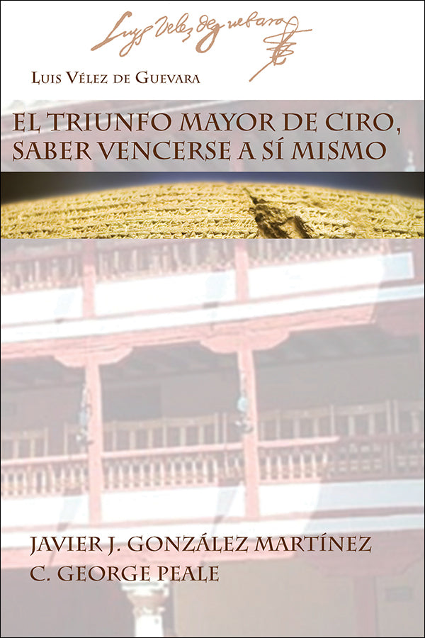 EL TRIUNFO MAYOR DE CIRO, SABER VENCERSE A SÍ MISMO by Vélez de Guevara