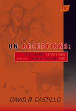 Load image into Gallery viewer, &quot;Un-Deceptions: Cervantine Strategies for the Disinformation Age,&quot; by David R. Castillo
