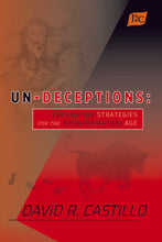 Load image into Gallery viewer, &quot;Un-Deceptions: Cervantine Strategies for the Disinformation Age,&quot; by David R. Castillo
