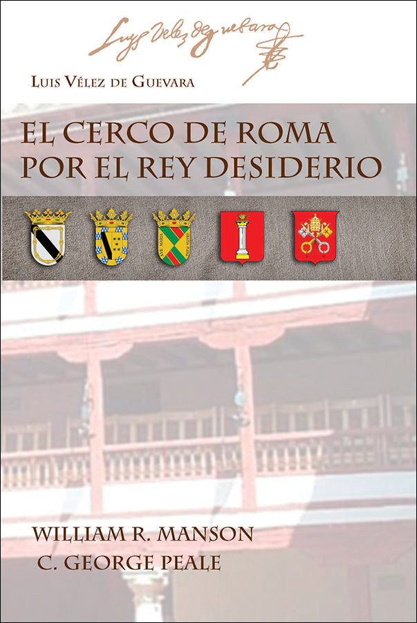 EL CERCO DE ROMA POR EL REY DESIDERIO by Vélez de Guevara