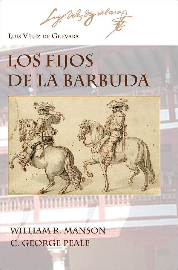 LOS FIJOS DE LA BARBUDA by Luis Vélez de Guevara, edited by William R. Manson and C. George Peale