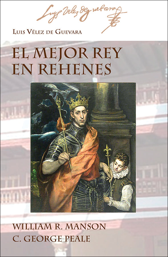 EL MEJOR REY EN REHENES by Vélez de Guevara